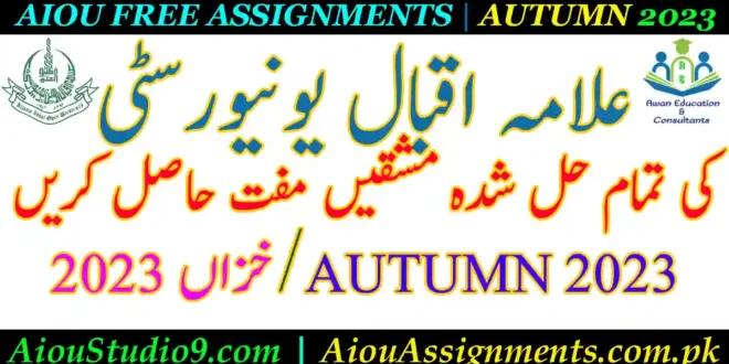 AIOU ASSIGNMENTS MATRIC FA BA BED MED PDF AUTUMN 2023 AIOU STUDIO 9
